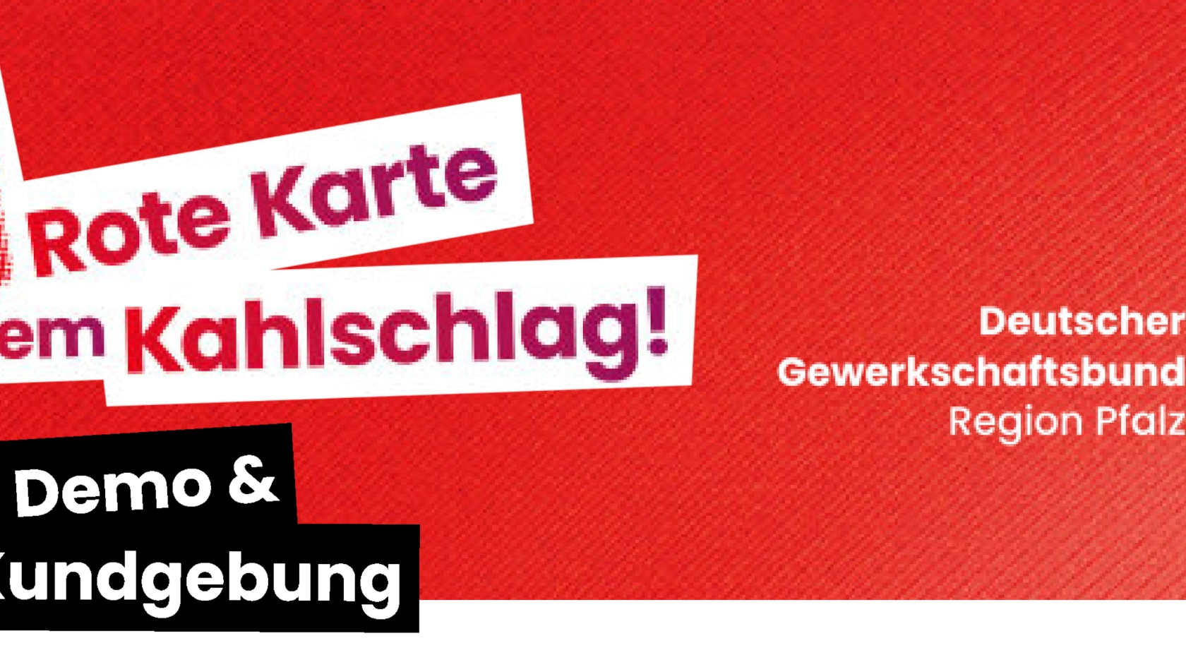 Rote Karte dem Kahlschlag